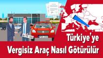 Türkiye’ye Nasıl Vergisiz Araba Götürülür